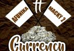 Afunika ft. Macky2 – Currency