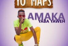 Yo Maps - Amaka Yabayaweh Mp3 Download