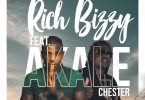 Rich Bizzy ft. Chester – Akale