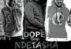 Dope Boys ft. K’Millian – Ndetasha Abafyashi