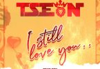 T Sean ft. Esii – I Still Love You Prod. Uptown Beats