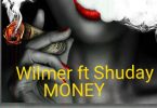 Wilmer ft. Shuday Money Prod. By Doco