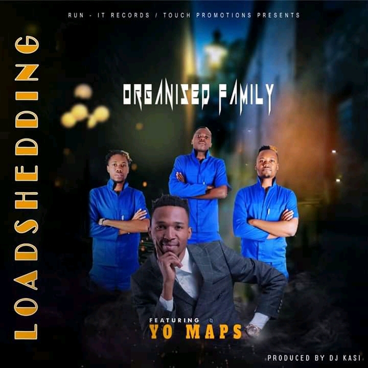Organised Family ft. Yo Maps – Load Shedding Mp3 Download