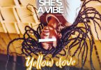 Yellow Dove – Shes A Vibe Prod. By EazyTheProducer