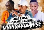 Jae Cash ft. Kabamba Sumanji Siningakwanise
