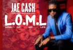 Jae Cash ft. KMillian Jazzy Boy – Love Of My Life