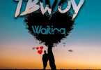 TBwoy – Waiting