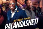 Nez Long ft. Yo Maps – Palangasheti