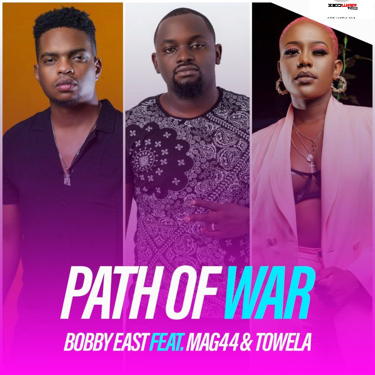 Bobby East ft. Towela Kaira & Mag44 – Path Of War Mp3 Download