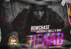 Bow Chase ft. Jae Cash Willz W.A.X – Rehab Oweh