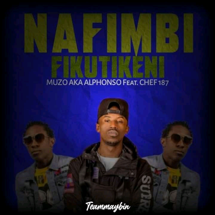 Muzo Aka Alphonso ft. Chef 187 Nafimbi Fikutikeni