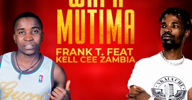 Frank T ft Kell Cee Zambia Wapa Mutima mp3 image