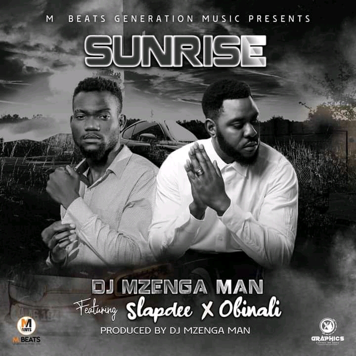 DJ Mzenga Man ft. Slapdee Obinali Sunrise