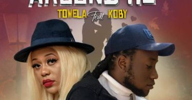 DJ Mzenga Man ft. Towela KOBY – Around Me