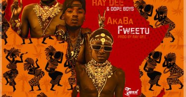 Ray Dee X Dope Boys – Akaba Fweetu