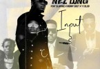 Nez Long ft. Slapdee Bobby East Y Celeb – Input