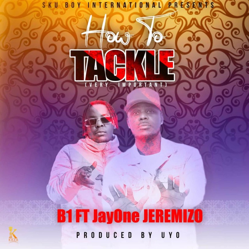 B1 ft. JayOne Jeremizo – How To Tackle