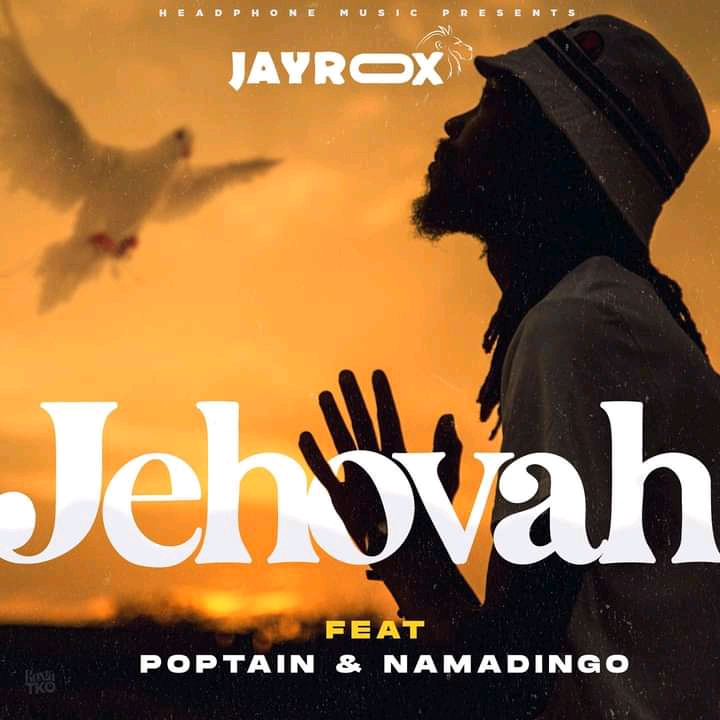 Jay Rox ft. Poptain Namadingo – Jehovah