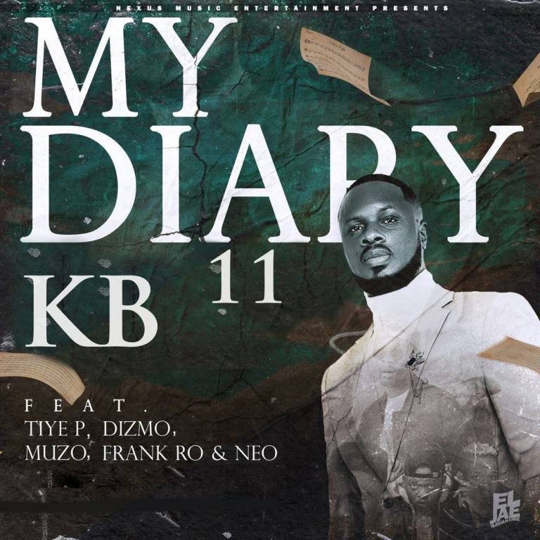 KB ft. Tiye P, Dizmo, Muzo AKA Alphonso, Neo & Frank Ro – My Diary 11