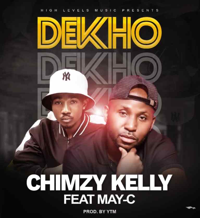 Chimzy Kelly ft. May C Dekho