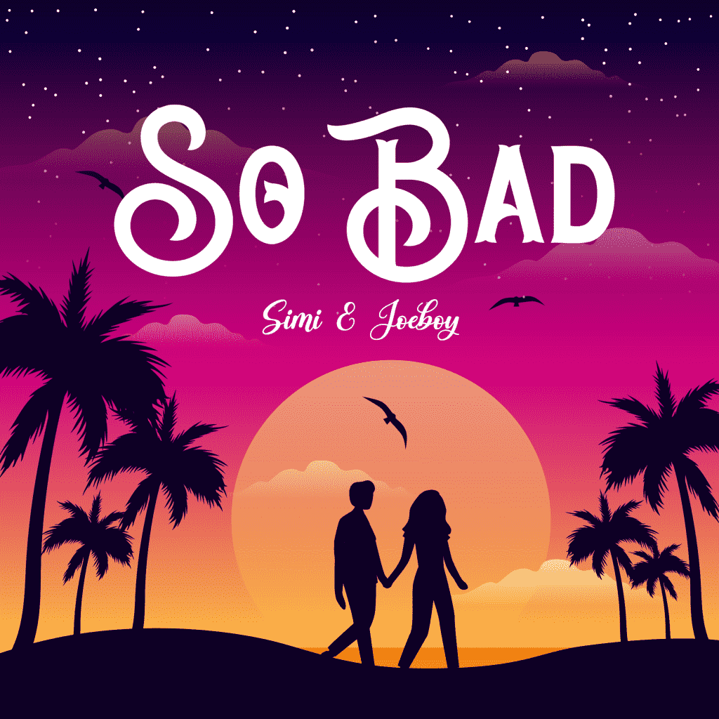 Simi ft. Joeboy — So Bad Mp3 Download
