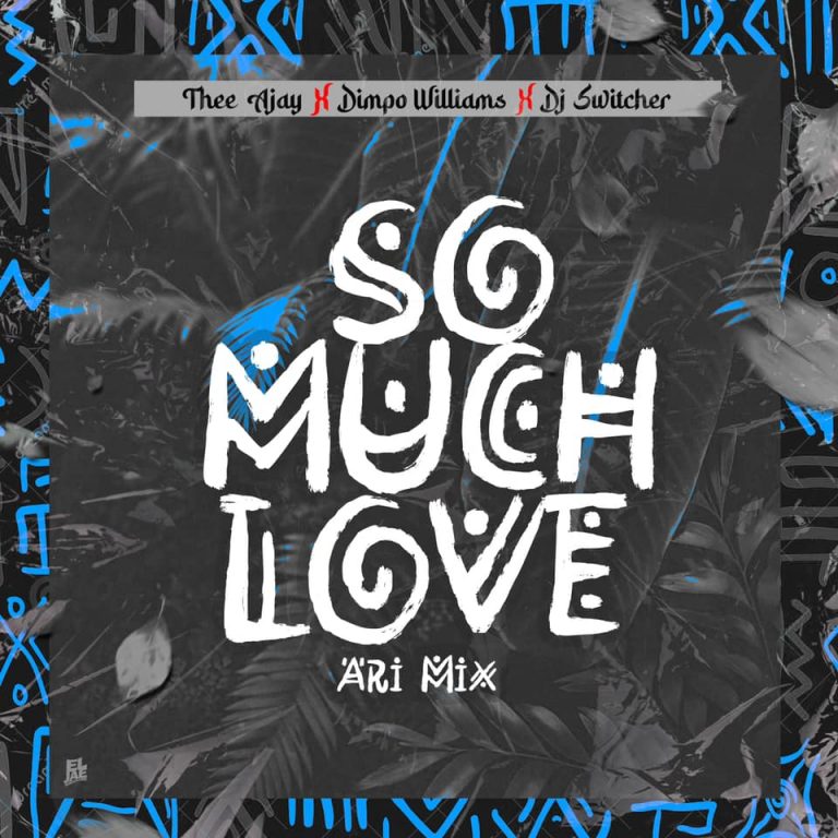 Thee Ajay X Dimpo Williams X DJ Switcher – So Much Love Amapiano