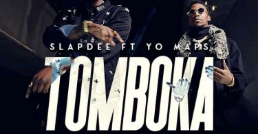 Slapdee ft. Yo Maps – Tomboka