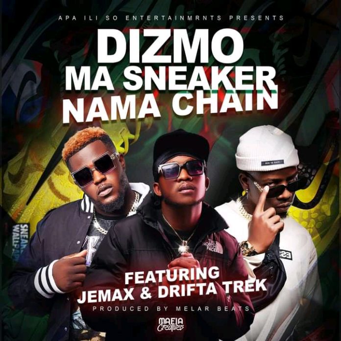 Dizmo ft. Jemax Drifta Trek Ma Sneaker Nama Chain