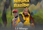 Lil Mbango ft Mass B Nifuna Bazibe mp3 image
