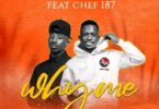 Download Chile One ft. Chef 187 - Why Me Mp3 2022