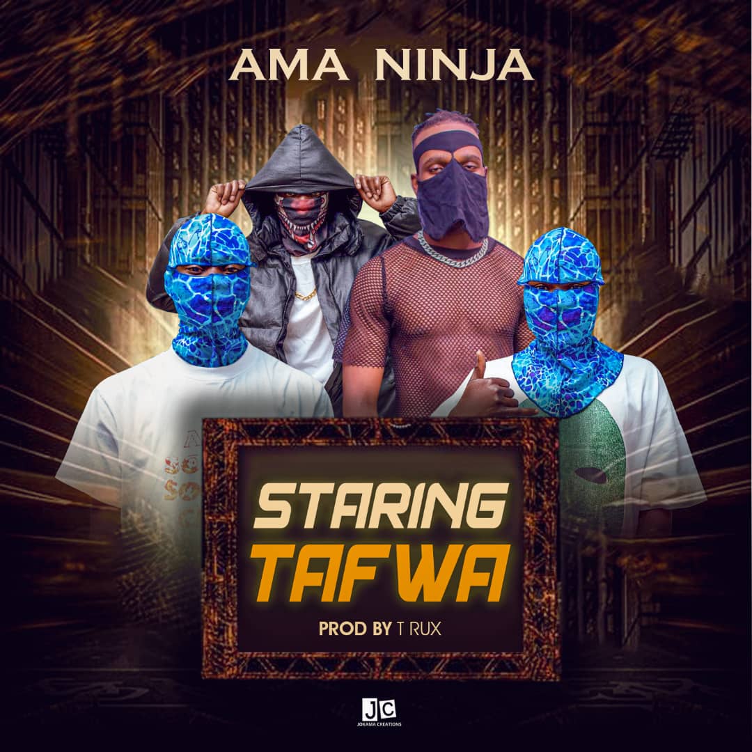 Ama Ninja - Staring Tafwa Mp3 Download
