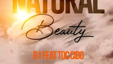 B1 ft. Tok Cido - Natural Beauty Mp3 Download