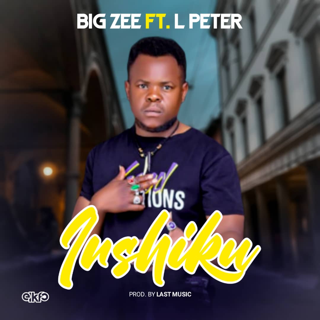 Big Zee ft. L Peter - Inshiku Mp3 Download