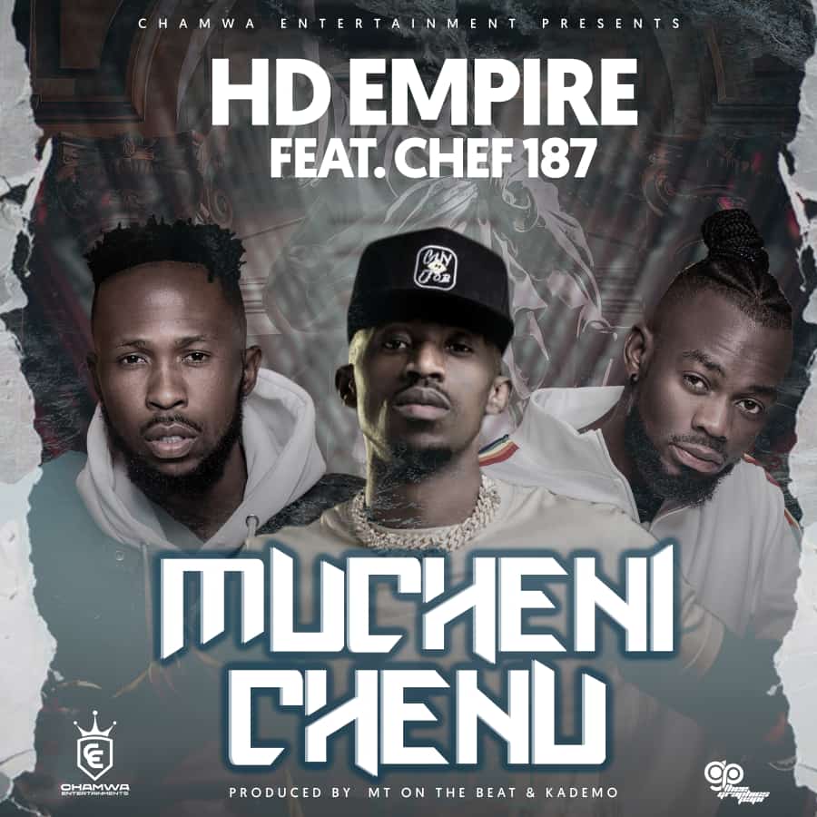 HD Empire ft. Chef 187 - Mucheni Chenu Mp3 Download