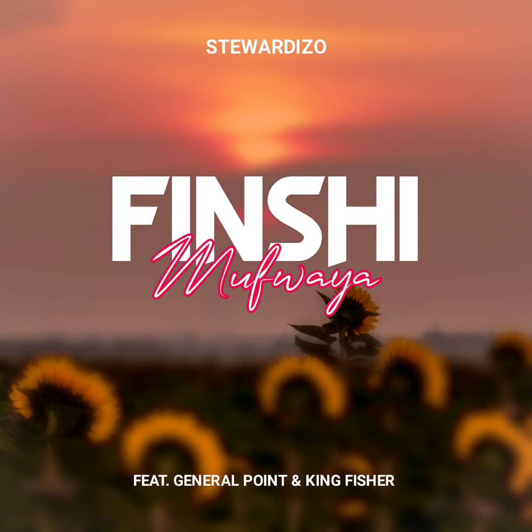 Stewardizo ft. General Point & King Fisher - Finshi Mufwaya Mp3 Download