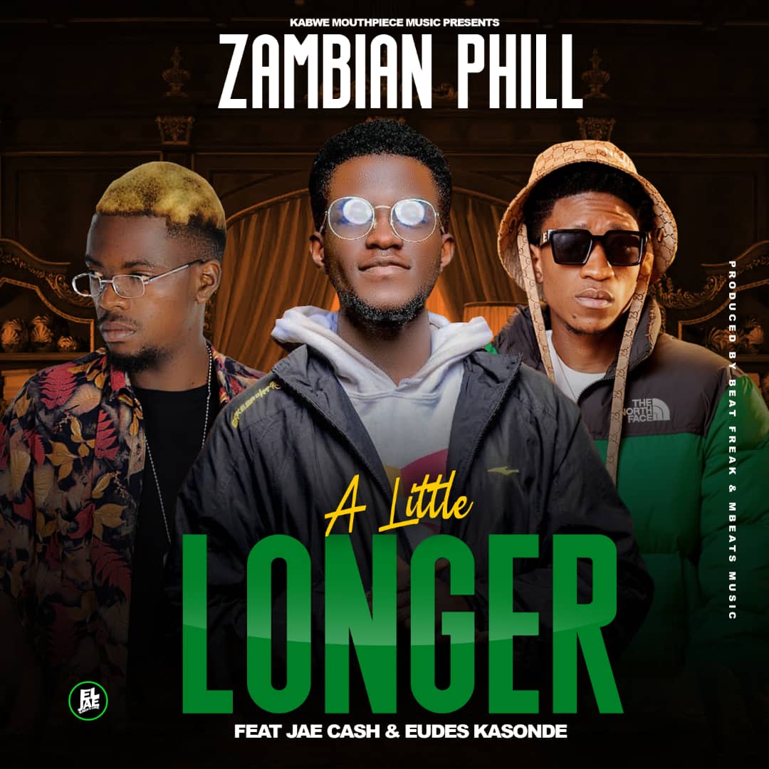 Zambian Phil ft. Jae Cash - A Little Longer