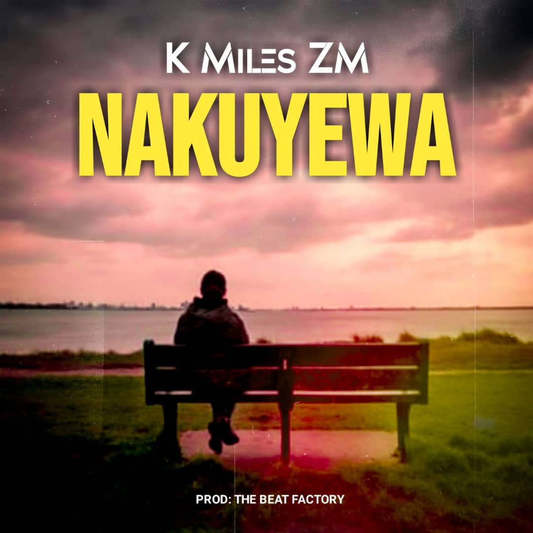 K Miles Zm - Nakuyewa Mp3 Download
