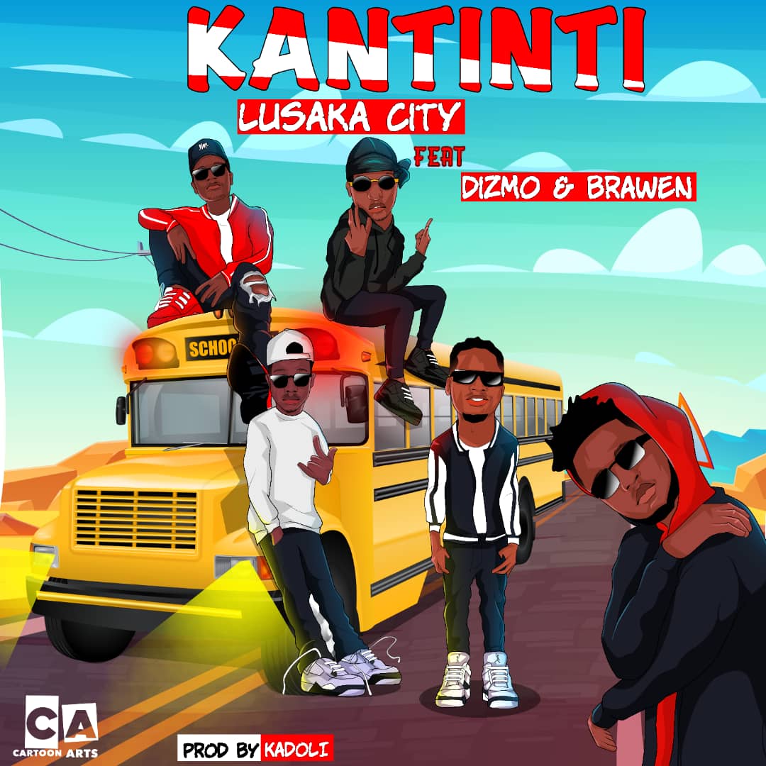 Lusaka City ft. Dizmo & Brawen - Kantinti Mp3 Download
