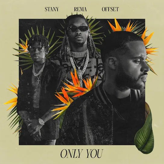 Stany ft. Rema & Offset - Only You Mp3 Download