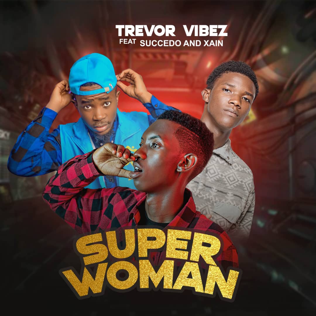 Trevor Vibez ft. Succedo & Xain Int' Love - Super Woman