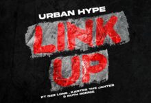 Urban Hype ft. Nez Long, Kanter The Janter & Ruth Ronnie - Link Up
