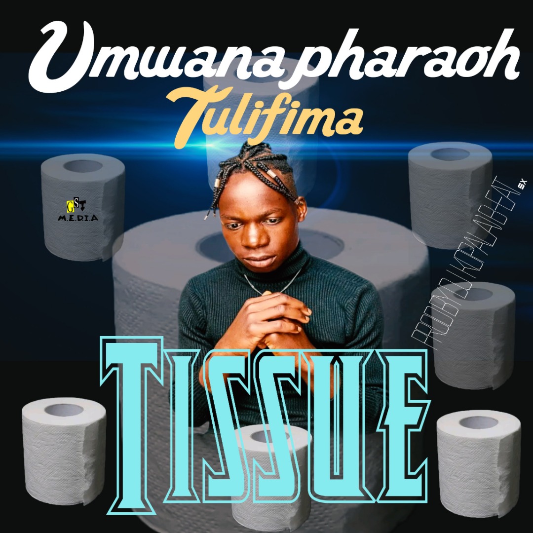 Mwana Pharaoh - Tulifima Tissue