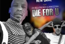 New Game ft. Za Yellowman & Mwizzyaa - Die For You