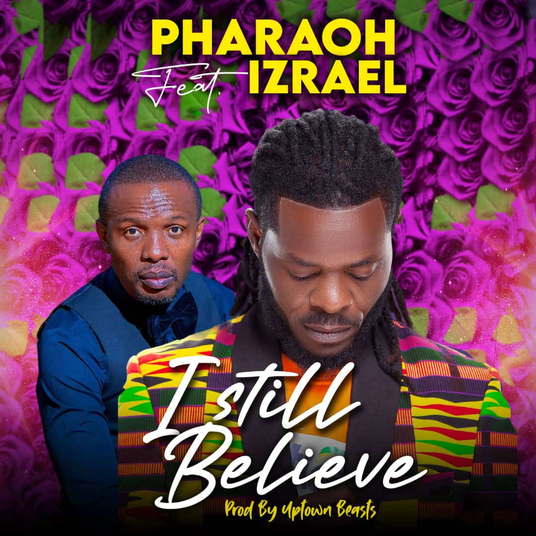 Pharaoh ft. Izrael - I Still Believe Mp3 Download