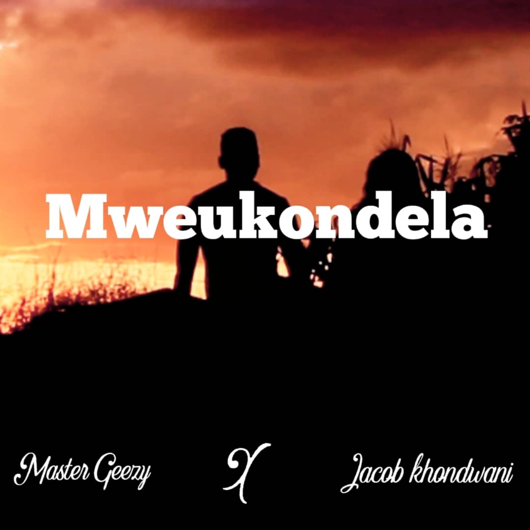 Master Geezy ft. Jacob Khondwani - Mweukondela
