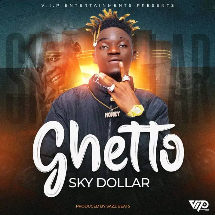 Sky Dollar - Ghetto Mp3 Download