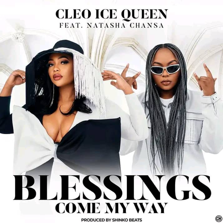 Cleo Ice Queen Ft Natasha Chansa Blessings Come My Way Zedwap Music
