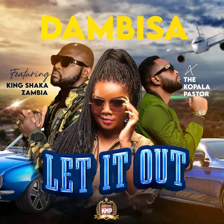 Dambisa ft. King Shaka & The Kopala Pastor - Let It Out