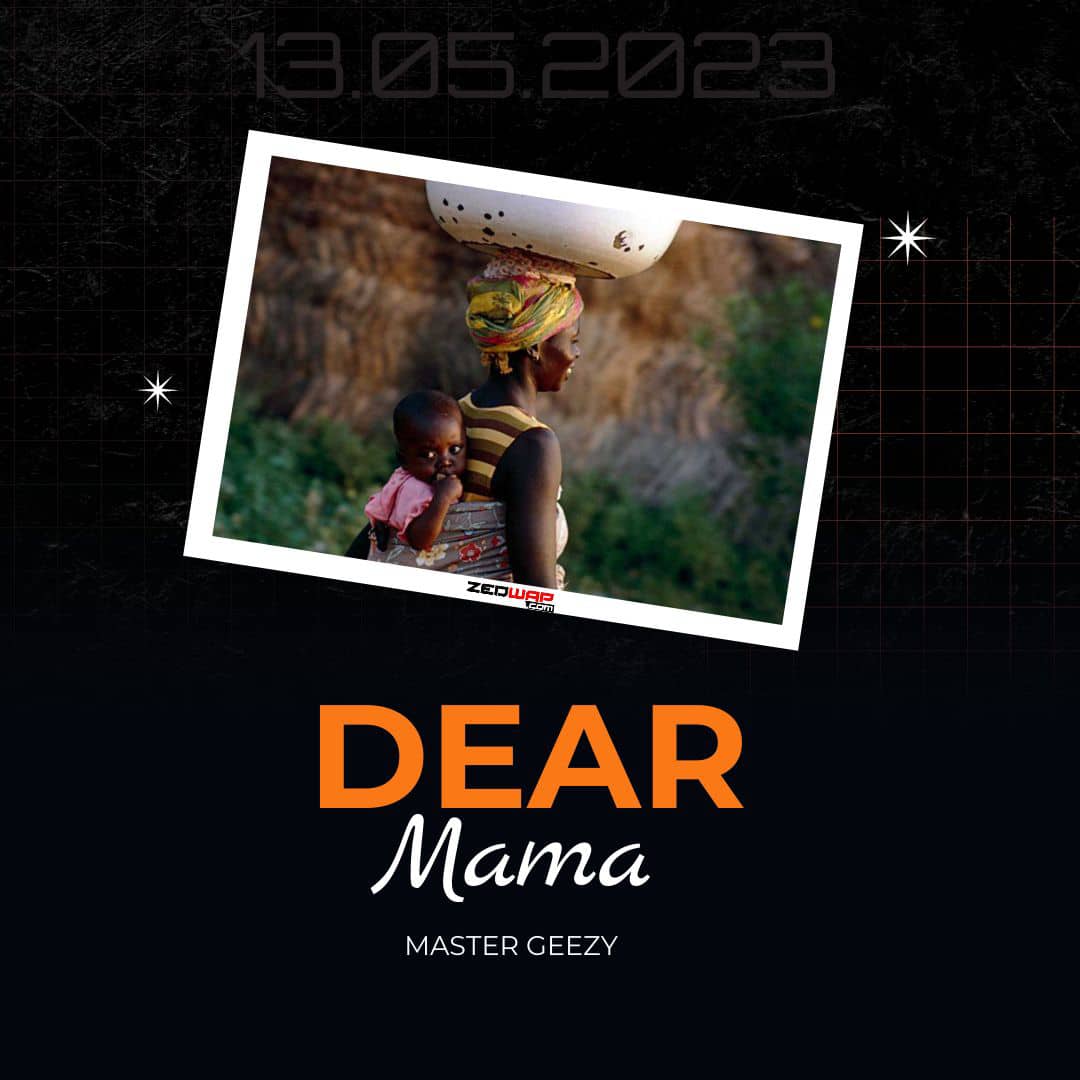Master Geezy - Dear Mama