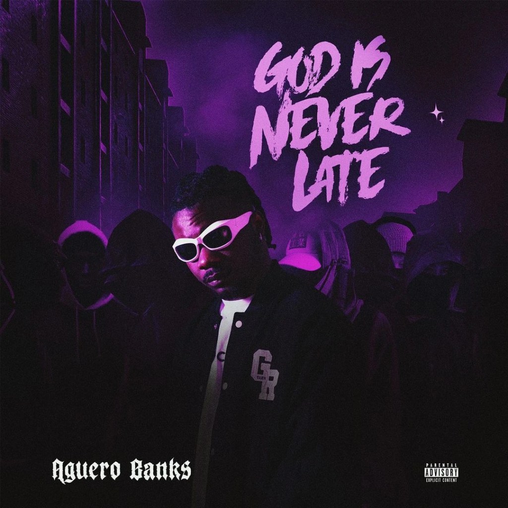 Aguero Banks - God Is Never Late Album